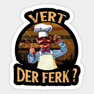 The vert der ferk cheff // Art Drawing Vintage Sticker